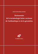 Dictionnaire de la terminologie latine ancienne de l'arithmétique et de la géométrie